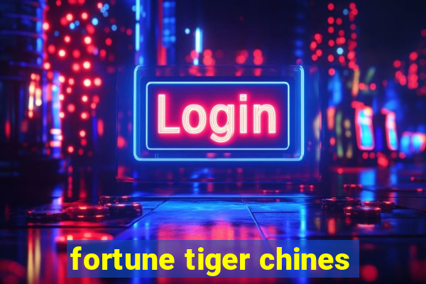 fortune tiger chines